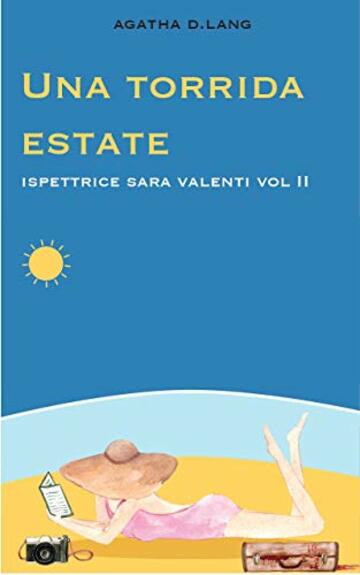 Ispettrice Sara Valenti: Una Torrida Estate
